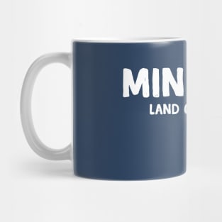 Minnesota Is The Land of 10,000 Lakes Mug